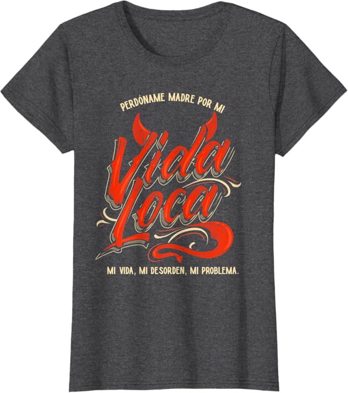 Perdóname Madre Por Mi Vida Loca Women's Mexican Graphic T-Shirt