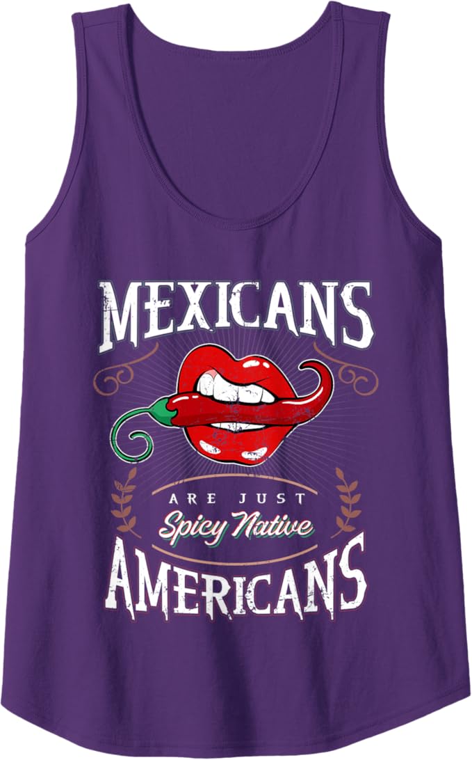 Funny Chicano Women Tank Top - 'Mexicans Are Just Spicy Native Americans' Design
