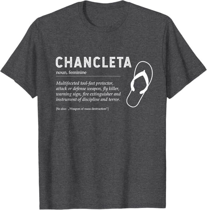 Chancleta Funny Mexican Chicano Chancla Quote Men T-Shirt