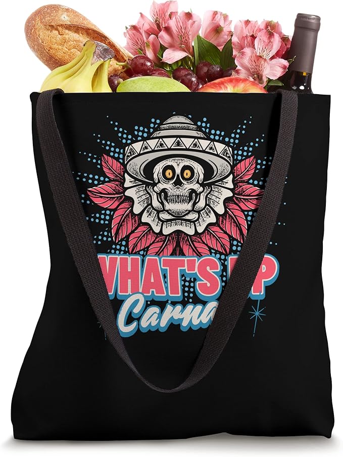 What's Up Carnal Funny Mexican Skull Chicano Tote Bag for Men and Women