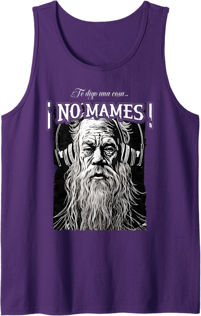 Te Digo Una Cosa ¡No Mames! - Latino Mexicano Hombre Men Tank Top