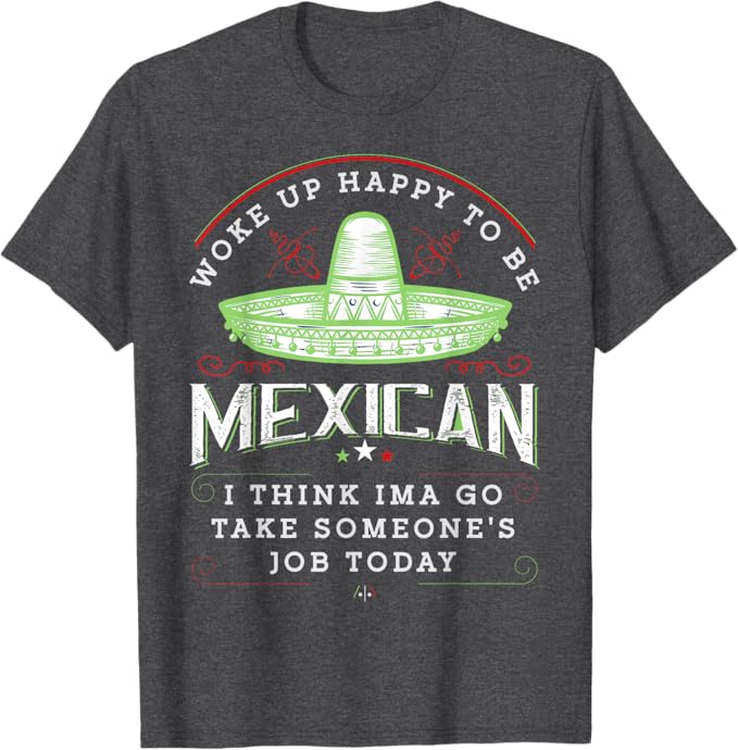 Woke Up Happy To Be Mexican - Funny Chicano Vintage Men T-Shirt