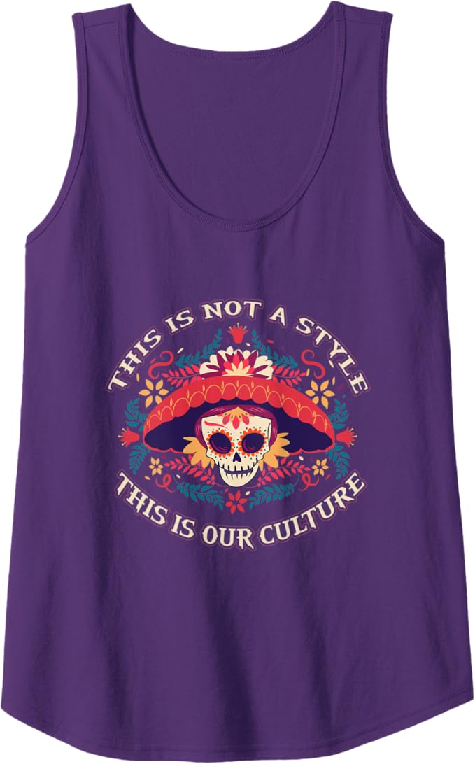 This Is Not A Style, This Is Our Culture Mexican Chicano Women Tank Top - Unique Apparel