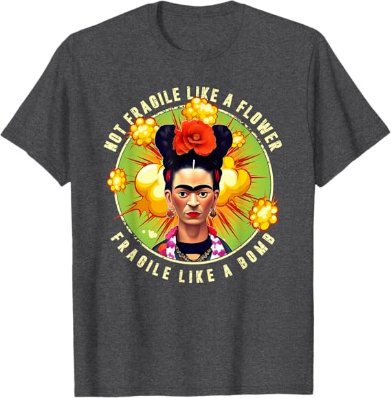 Not Fragile Like A Flower, Fragile Like A Bomb Men T-Shirt – Mexican Quote Design