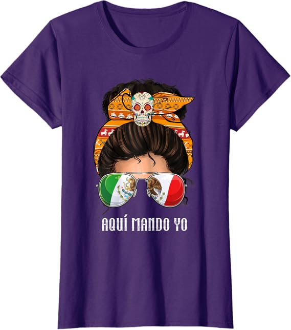 Aquí Mando Yo T-Shirt – Mexican Flag Bandera Mexicana Design for Women