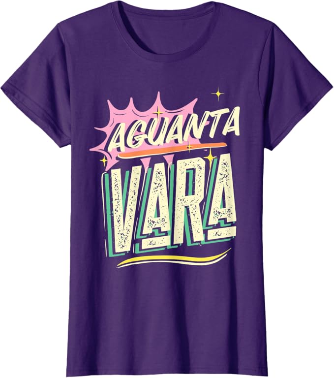 Aguanta Vara T-Shirt - Mexican Latino Chicano Style for Women