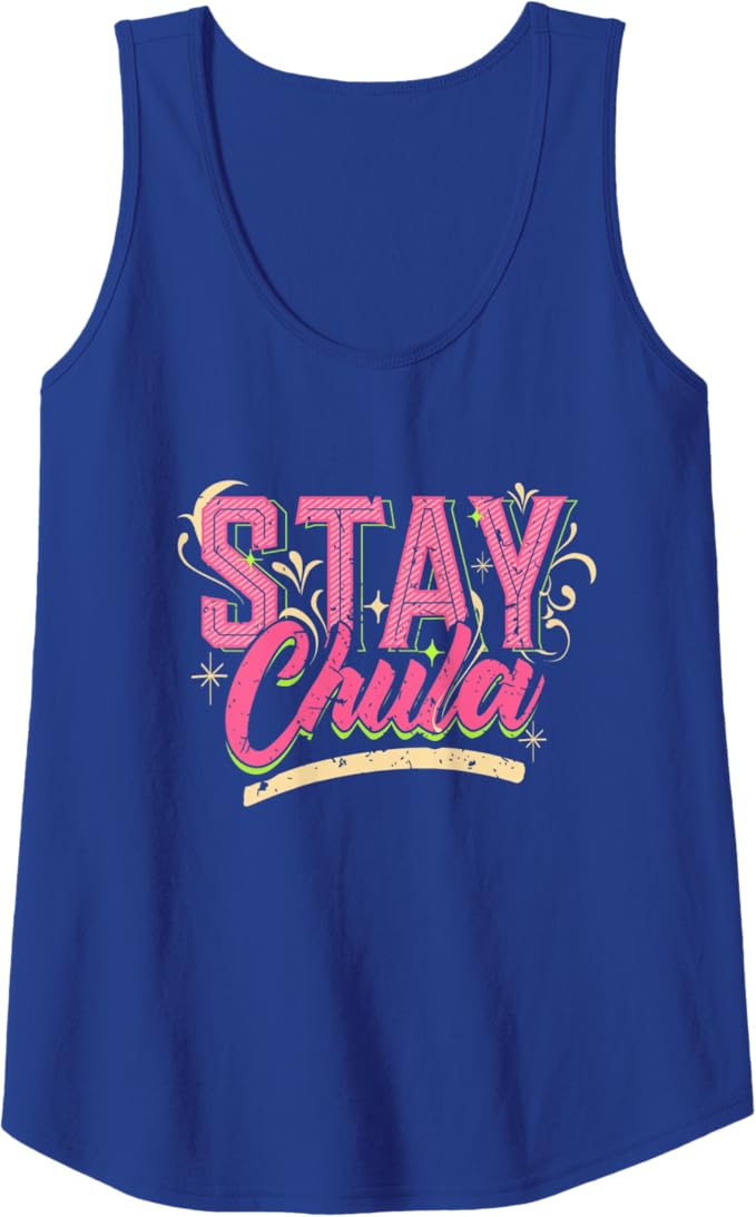 Stay Chula Vintage Retro Mexicana Latina Quote Women's Tank Top