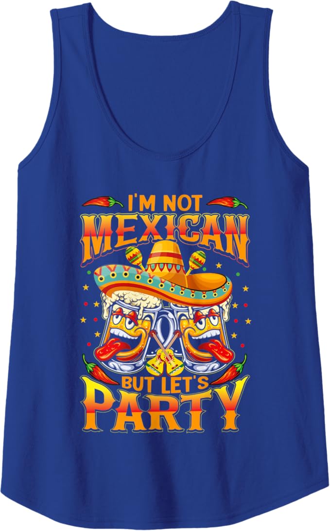 Cinco de Mayo Party Women Tank Top - I'm Not Mexican Shirt for Celebrations