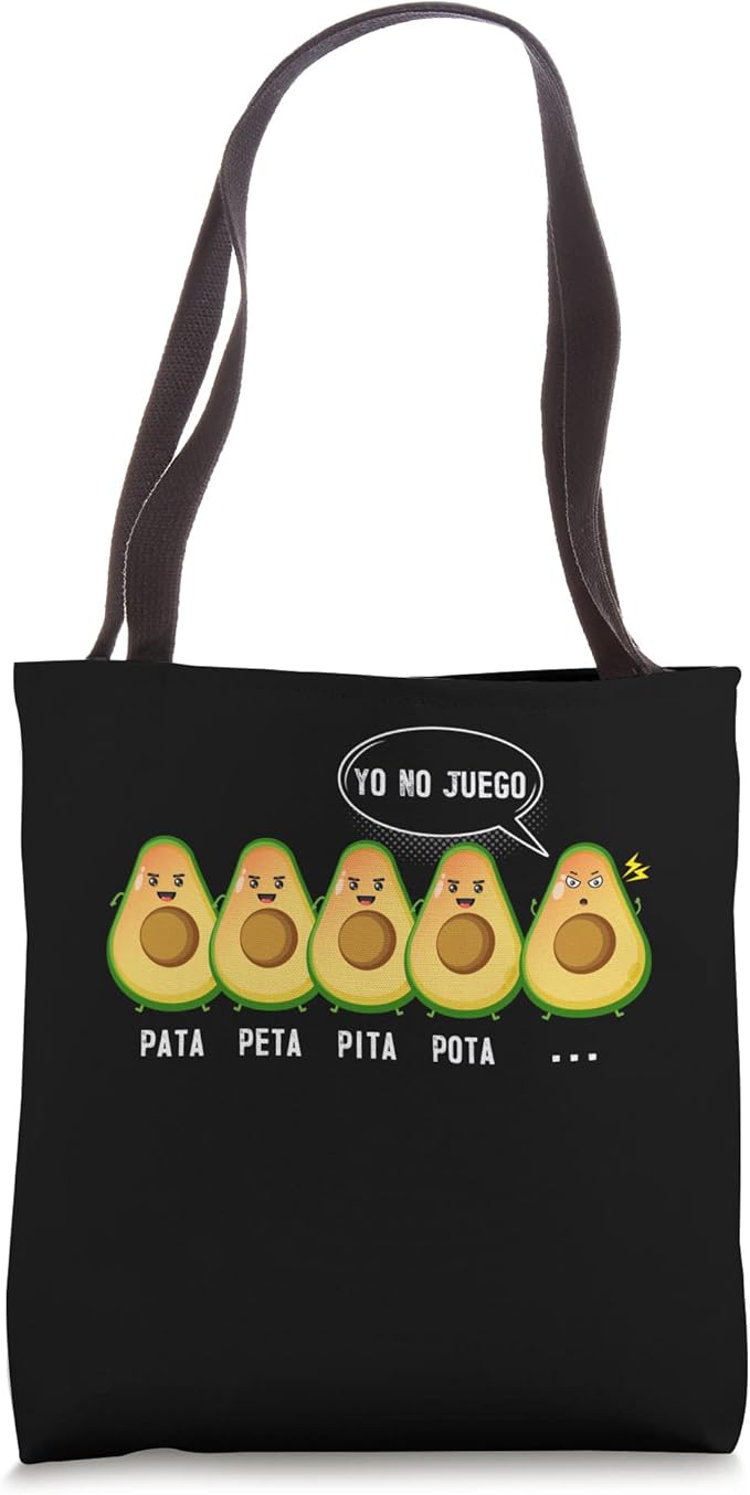 Pata Peta Pita Pota Yo No Juego Funny Mexican Latino Quote Tote Bag