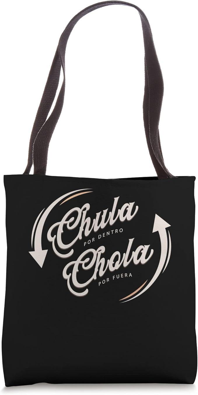 Chula Por Dentro Chola Por Fuera Mexican Woman Funny Tote Bag