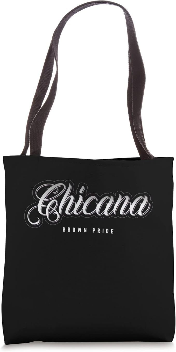 Chicana Brown Pride Tote Bag - Mexican Women Latina Mujer Design