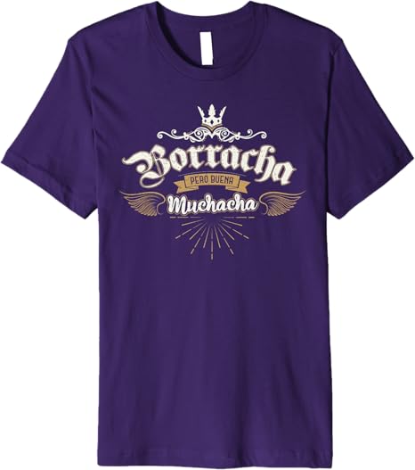 Para Las Mexicanas Borracha Pero Buena Muchacha Mexican Premium Men T-Shirt