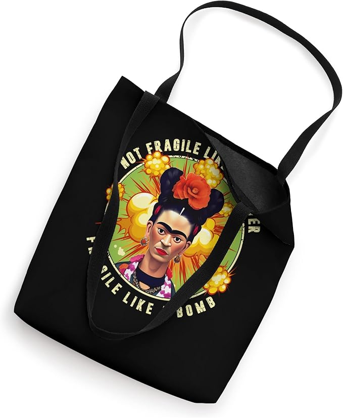 Not Fragile Like A Flower, Fragile Like A Bomb Mexican Quote Tote Bag