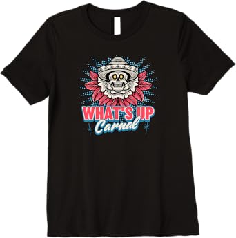 What's Up Carnal Funny Mexican Skull Chicano Women T-Shirt – Premium Quality