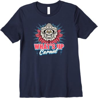 What's Up Carnal Funny Mexican Skull Chicano Women T-Shirt – Premium Quality