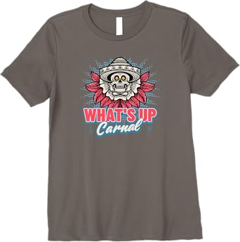 What's Up Carnal Funny Mexican Skull Chicano Women T-Shirt – Premium Quality