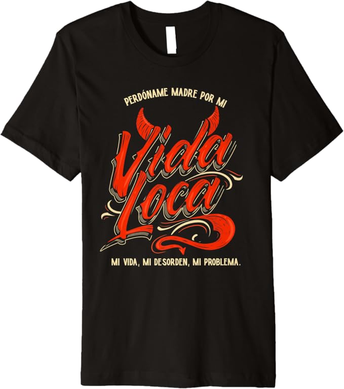 Perdóname Madre Por Mi Vida Loca Mexican Mujer Women's Premium Men T-Shirt