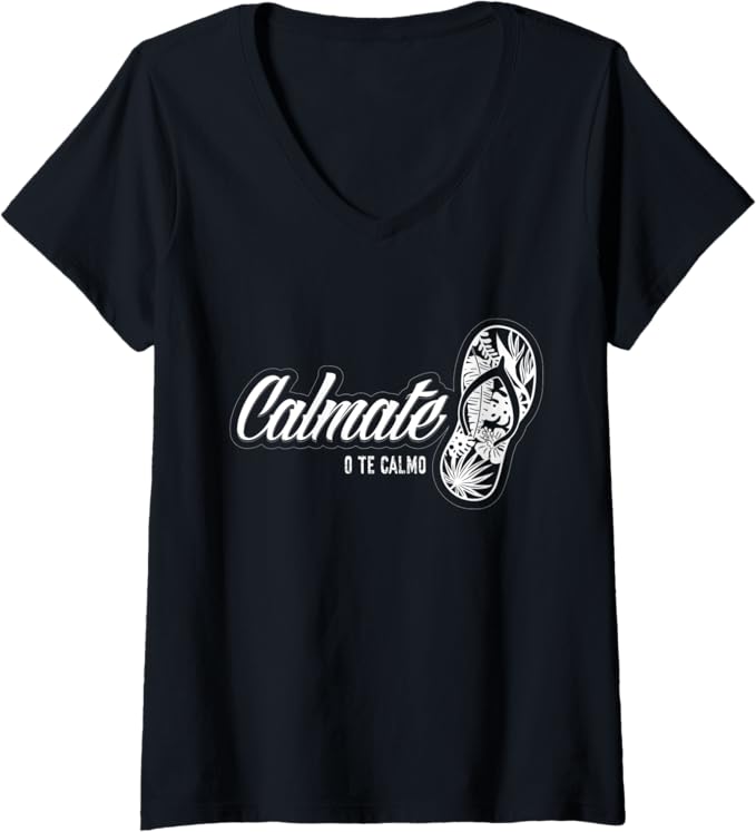 Funny Calmate o Te Calmo Latina Chancla Women's V-Neck Women T-Shirt – Mexican-Inspired Design