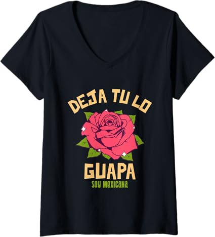 Women's Deja Tu Lo Guapa Soy Mexicana V-Neck T-Shirt – Mexican Women T-Shirt