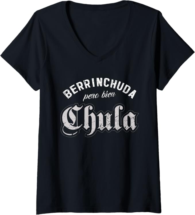 Women's Latin Berrinchuda Pero Bien Chula Mexican Mujer V-Neck Women T-Shirt