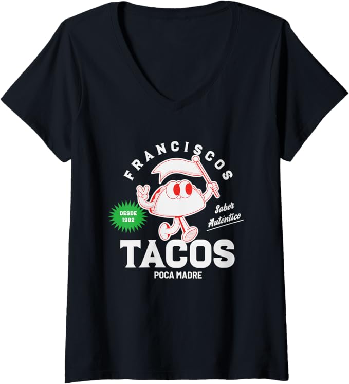 Women's Francisco's Tacos Poca Madre Funny Mexican Chicano V-Neck Women T-Shirt