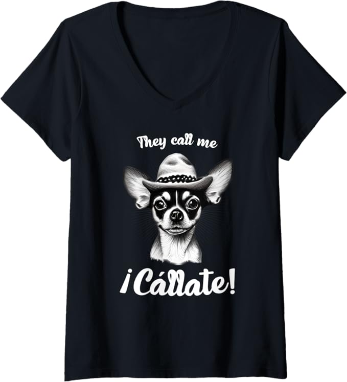 Funny Mexican Latina Chihuahua Mujer 'Call Me Callate' V-Neck Women T-Shirt