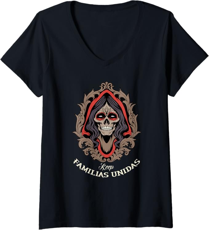 Women's Keep Familias Unidas Mexican Calaveras Skull Chicano V-Neck Women T-Shirt – Bold & Unique Design