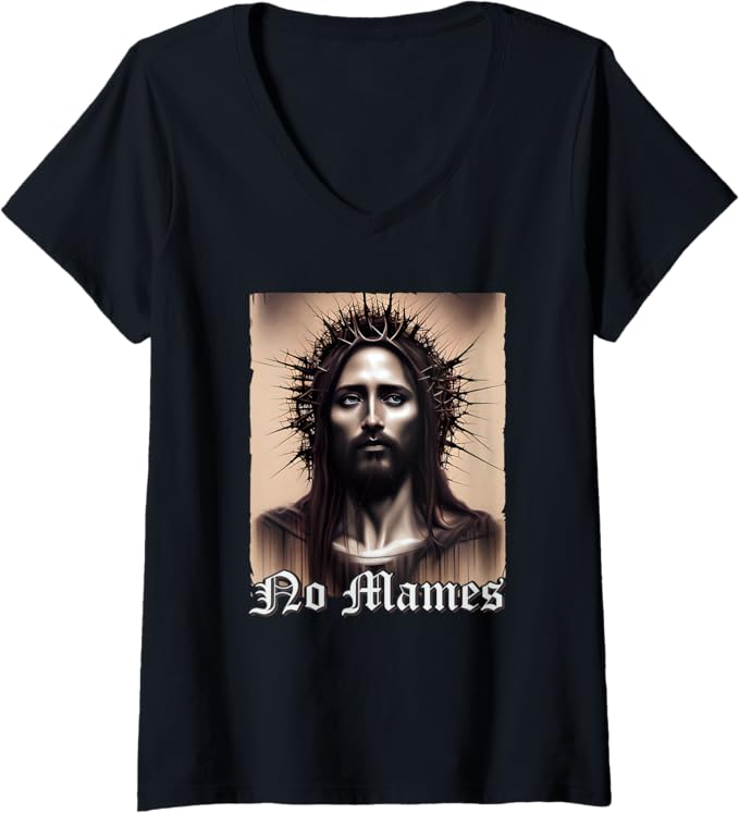 Women's No Mames Jesus Mexican Chicano Pride Latino V-Neck Women T-Shirt - Trendy Graphic Tee for Latinas