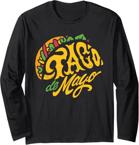 Cinco de Mayo Party Taco de Mayo Long Sleeve T-Shirt - Mexican Celebration Shirt