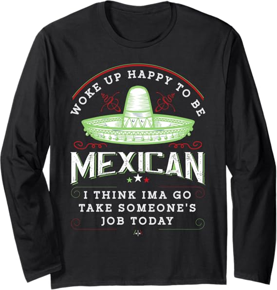 Funny Chicano Vintage Long Sleeve T-Shirt - Woke Up Happy To Be Mexican