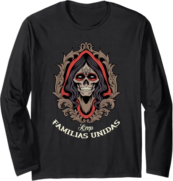 Familias Unidas Mexican Calaveras Skull Chicano Long Sleeve T-Shirt – Stylish & Comfortable
