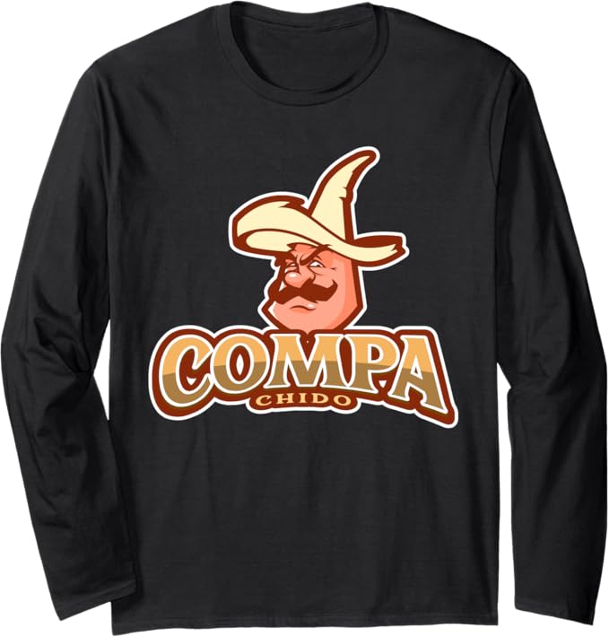 Compa Chido Funny Mexican Chicano Sombrero Hombre Long Sleeve T-Shirt – Cool Mexican Apparel for Men