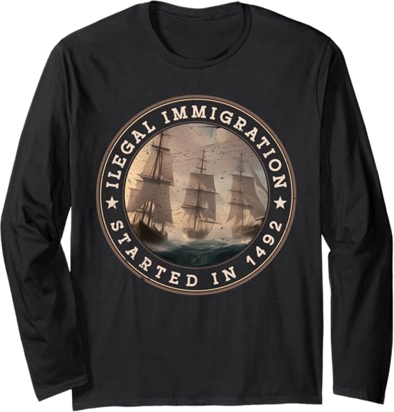 1492 Illegal Immigration Mexican Latin Pride Long Sleeve T-Shirt