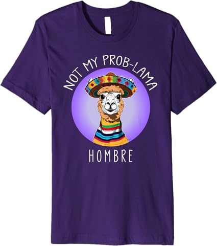 Not My Prob Lama Hombre Funny Latina Mujer Men’s Premium T-Shirt – Stylish and Comfortable