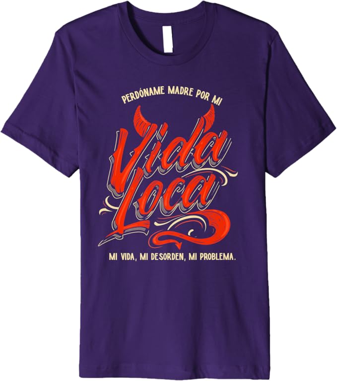Perdóname Madre Por Mi Vida Loca Mexican Mujer Women's Premium Men T-Shirt
