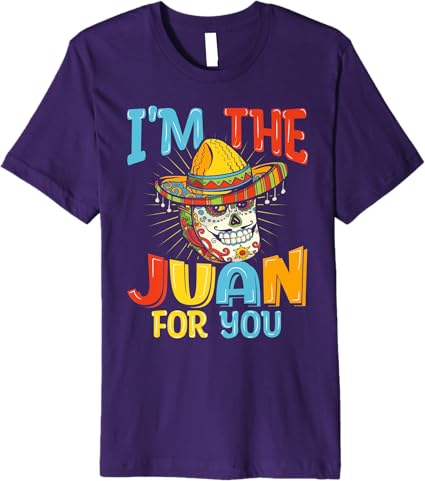 Cinco de Mayo Party Men T-Shirt - 'I'm The Juan For You' Premium Mexican Tee