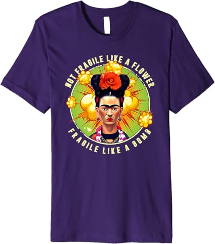 Not Fragile Like a Flower, Fragile Like a Bomb - Mexican Quote Premium Men T-Shirt