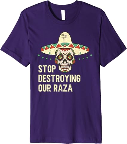 Stop Destroying Our Raza Mexican Chicano Skull Hombre Premium Men T-Shirt – Bold, High-Quality Design