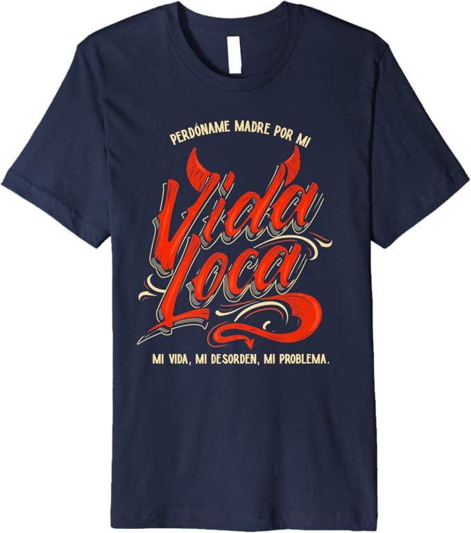 Perdóname Madre Por Mi Vida Loca Mexican Mujer Women's Premium Men T-Shirt