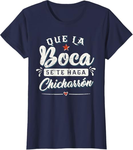 Que La Boca Se Te Haga Chicharrón Funny Mexican Latina Women T-Shirt - Hilarious Tees for Proud Latinas