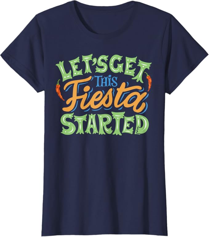 Cinco De Mayo Party Women T-Shirt – Let's Get This Fiesta Started Mexican Celebration Shirt