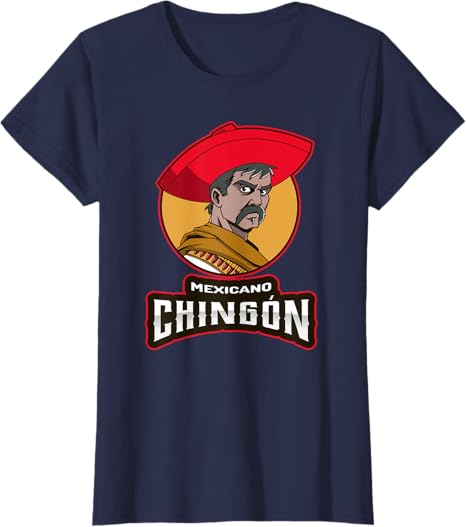 Mexicano Chingon Chicano Hombre T-Shirt for Mexican Women