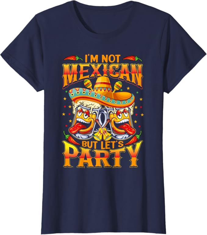Cinco De Mayo Party Women T-Shirt - 'I'm Not Mexican' Fun Design