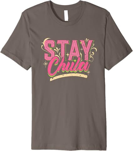 Stay Chula Vintage Retro Latina Mexicana Men's Premium T-Shirt – Stylish Quote Tee