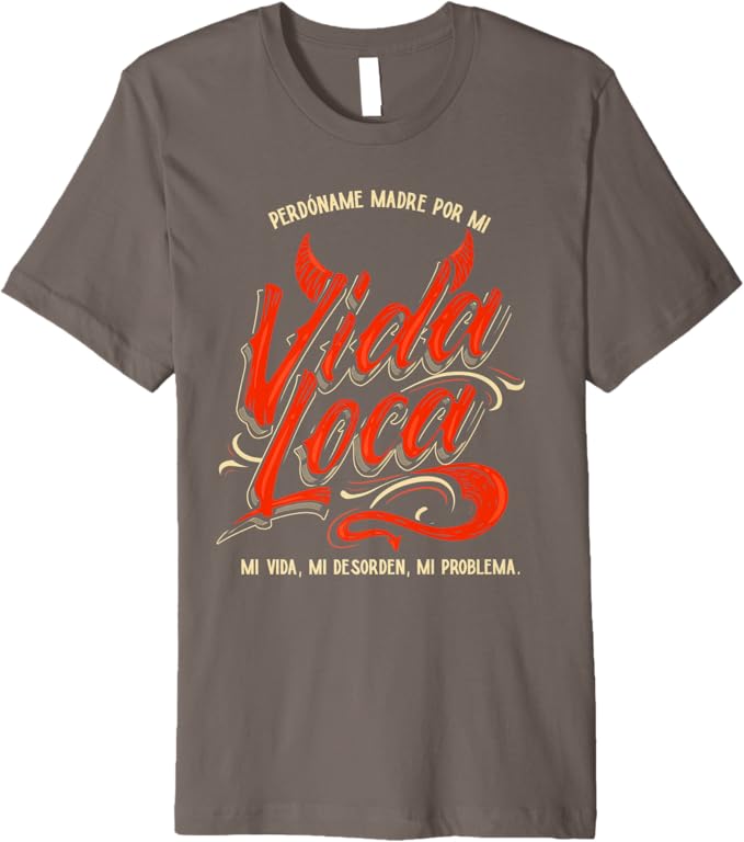 Perdóname Madre Por Mi Vida Loca Mexican Mujer Women's Premium Men T-Shirt