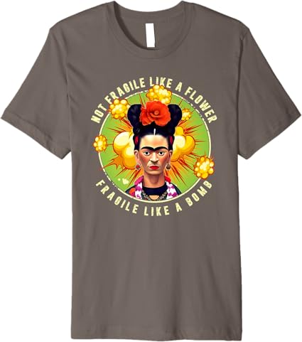 Not Fragile Like a Flower, Fragile Like a Bomb - Mexican Quote Premium Men T-Shirt