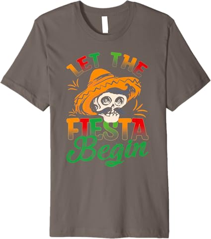 Cinco De Mayo Party Premium Men T-Shirt - Let the Fiesta Begin | Mexican Celebration Shirt