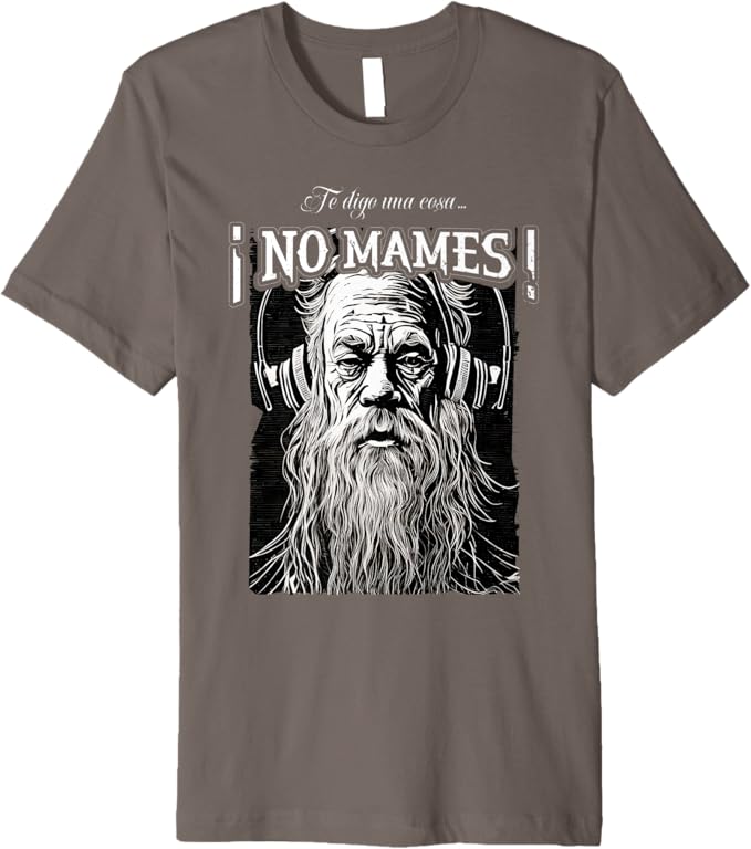 Te Digo Una Cosa ¡No Mames! Men T-Shirt - Premium Latino Mexicano Hombre Design