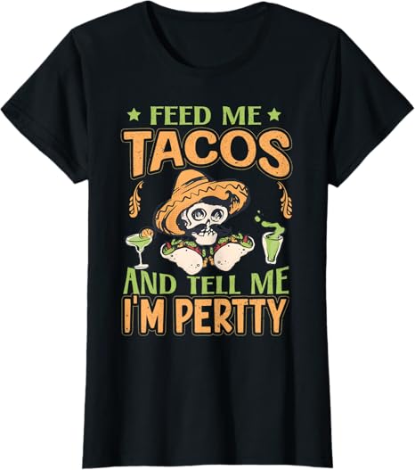 Feed Me Tacos Women T-Shirt - Mexican Cinco de Mayo Party Outfit