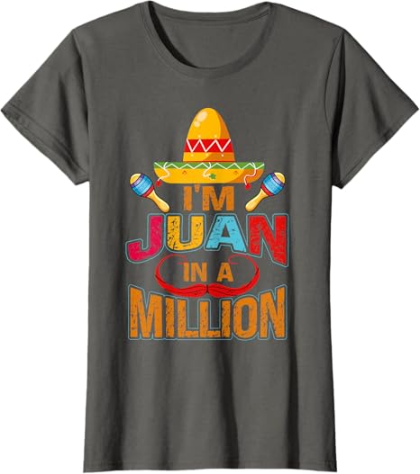 Cinco de Mayo Party Juan in a Million Women T-Shirt - Mexican Celebration Apparel